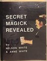 Secret Magick Revealed