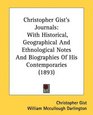 Christopher Gist's Journals With Historical Geographical And Ethnological Notes And Biographies Of His Contemporaries