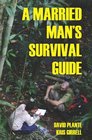 A Married Man's Survival Guide