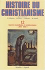 Histoire du christianisme tome 12  Guerres mondiales et totalitarismes 19141958