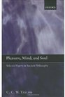 Pleasure Mind and Soul Selected Papers in Ancient Philosophy