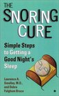 The Snoring Cure Simple Steps to Getting a Good Night's Sleep