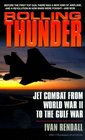 Rolling Thunder  Jet Combat from WWII to the Gulf War