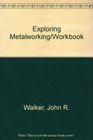 Exploring Metalworking/Workbook