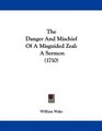 The Danger And Mischief Of A Misguided Zeal A Sermon