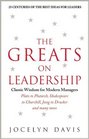 The Greats On Leadership Classic Wisdom for Modern Managers