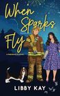 When Sparks Fly (Pinegrove FD, Bk 1)