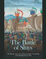 The Battle of Sluys: The History and Legacy of the First Major Naval Battle of the Hundred Years? War