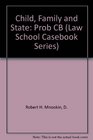 Child Family and State Problems and Materials on Children and the Law