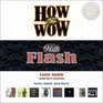 How to Wow with Flash