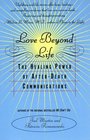 Love Beyond Life The Healing Power of AfterDeath Communications