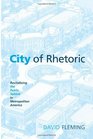 City of Rhetoric Revitalizing the Public Sphere in Metropolitan America