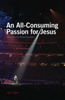 An AllConsuming Passion for Jesus Appeals to the Rising Generation