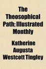 The Theosophical Path Illustrated Monthly