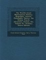 The World's Great Masterpieces History Biography Science Philosophy Poetry the Drama Travel Adventure Fiction Etc Volume 18  Primary Source Edition