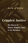 Crippled Justice  The History of Modern Disability Policy in the Workplace
