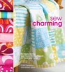 Sew Charming 40 Simple Sewing and HandPrinting Projects for Home and Family