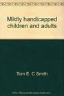Mildly handicapped children and adults Instructor's manual to accompany Smith Price and Marsh