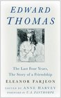 Edward Thomas The Last Four Years the Story of a Friendship
