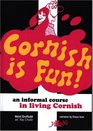 Cornish Is Fun An Informal Course in Living Cornish