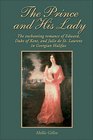 The Prince and His Lady The Love Story of the Duke of Kent and Madame de St Laurent