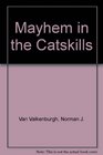 Mayhem in the Catskills