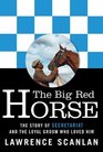 The Big Red Horse The Story of Secretariat and the Loyal Groom Who Loved Him