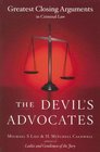 The Devil's Advocates Greatest Closing Arguments in Criminal Law