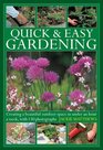 Quick  Easy Gardening Creating a beautiful outdoor space in under an hour a week with 130 photographs