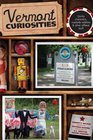 Vermont Curiosities Quirky Characters Roadside Oddities  Other Offbeat Stuff
