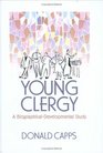 Young Clergy A BiographicalDevelopmental Study