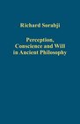 Perception Conscience and Will in Ancient Philosophy