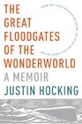 The Great Floodgates of the Wonderworld A Memoir