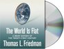 The World Is Flat  A Brief History of the Twentyfirst Century