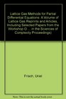 Lattice Gas Methods for Partial Differential Equations A Volume of Lattice Gas Reprints and Articles Including Selected Papers from the Workshop O