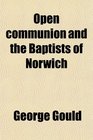 Open communion and the Baptists of Norwich