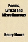 Poems Lyrical and Miscellaneous