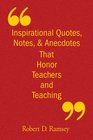 Inspirational Quotes Notes  Anecdotes That Honor Teachers and Teaching