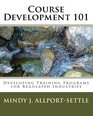Course Development 101 Developing Training Programs for Regulated Industries