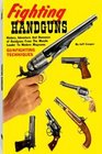 Fighting Handguns History Adventure and Romance of Handguns from the Muzzle Loader to Modern Magnums