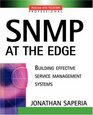 SNMP at the Edge  Building Effective Service Management Systems