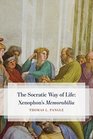 The Socratic Way of Life Xenophons Memorabilia