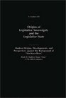 Origins of Legislative Sovereignty and the Legislative State Volume Five Modern Origins Developments and Perspectives against the Background of Machiavellism  Sovereignty and the Legislative State
