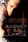 Basketball Junkie: A Memoir