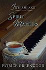 Intermezzo Spirit Matters A Wisteria Tearoom Interlude