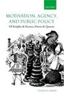 Motivation Agency and Public Policy Of Knights and Knaves Pawns and Queens