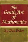 The Gentle Art of Mathematics