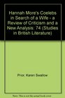 Hannah More's Coelebs in Search of a Wife: A Review of Criticism and a New Analysis (Studies in British Literature)