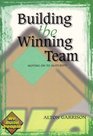 Building the Winning Team (Moving On To Maturity)
