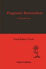 Pragmatic Rationalism An Introduction